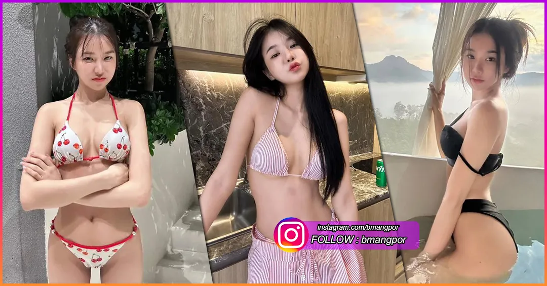 เปิดวาร์ป bmangpor หรือ Bam Pitchanan เน็ตไอดอล สาวสุดแซ่บ ขาว หุ่นดี ขวัญใจโซเชียล